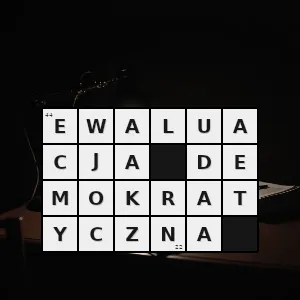 Hasło krzyżówkowe respondenci - ewaluacja demokratyczna – rozwiązanie, synonimy, podpowiedzi i definicje krzyżówkowe